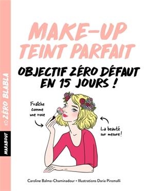 Make-up teint parfait : objectif z&eacute;ro d&eacute;faut en 15 jours ! -  Balma-chaminadour-c