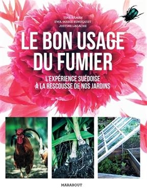 Le bon usage du fumier : l'expérience suédoise à la rescousse de nos jardins - Tina Râman,  Rundquist,  Ewa-Marie, J. Lagache