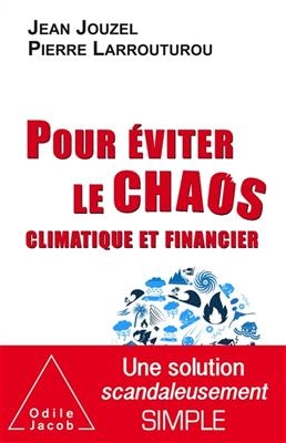 Pour &eacute;viter le chaos climatique et financier - Pierre Larrouturou, Jean Jouzel