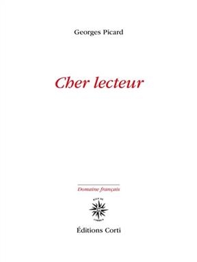Cher lecteur - Georges Picard