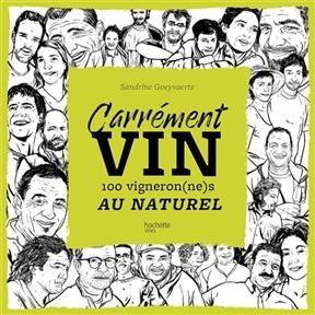 Carrément vin : 100 vigneron(ne)s au naturel