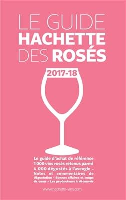 Le guide Hachette des rosés : sélection 2017-18