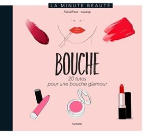 Bouche : 20 tutos pour une bouche glamour -  Face2face-makeup.com