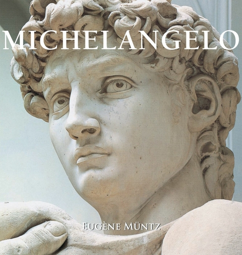 Michelangelo - Eug&egrave;ne M&uuml;ntz