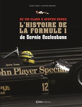Histoires de la Formule 1 de Bernie Ecclestone : de Jim Clark &agrave; Ayrton Senna - Daniel Ortelli, Antoine Grenapin