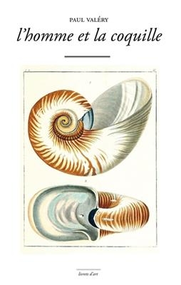 L'homme et la coquille - Paul Val&eacute;ry