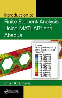 Introduction to Finite Element Analysis Using MATLAB(R) and Abaqus -  Amar Khennane