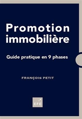 Promotion immobili&egrave;re : guide pratique en 9 phases - Fran&ccedil;ois Petit