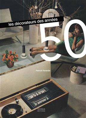 D&eacute;corateurs Des Ann&eacute;es 50 - Patrick Favardin