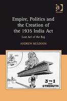 Empire, Politics and the Creation of the 1935 India Act -  Dr Andrew Muldoon