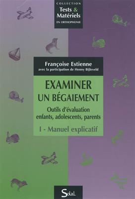 Examiner un b&eacute;gaiement : outils d'&eacute;valuation enfants, adolescents, parents -  Estienne