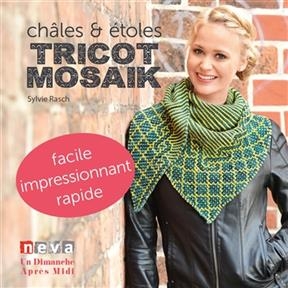 Châles et étoles, tricot mosaïk - Sylvie Rasch