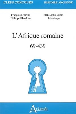 L'Afrique romaine : 69-439 -  Blaudeau Najar