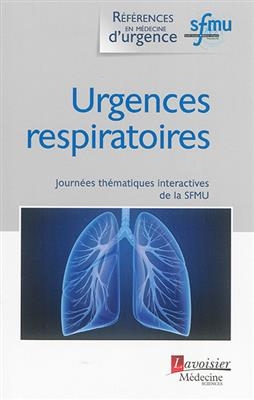 Urgences respiratoires : journées thématiques interactives de la Société française de médecine d'urgence, Besançon, 2015