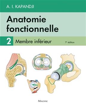 Anatomie fonctionnelle. Vol. 2. Membre inf&eacute;rieur - Adalbert Ibrahim Kapandji