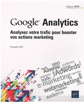 Google Analytics : analysez votre trafic pour booster vos actions marketing - Youssef Jlidi