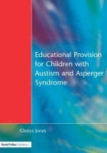 Educational Provision for Children with Autism and Asperger Syndrome -  Glenys Jones