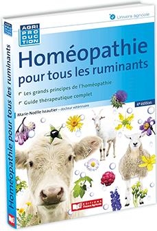 Hom&eacute;opathie pour tous les ruminants : les grands principes de l'hom&eacute;opathie, guide th&eacute;rapeutique complet - Marie-No&euml;lle Issautier