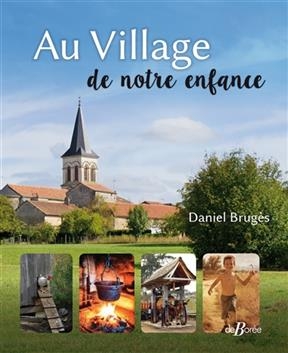 Au village de notre enfance - Daniel Bruges