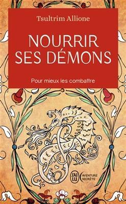 Nourrir ses démons : pour mieux les combattre