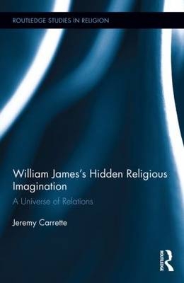 William James's Hidden Religious Imagination -  Jeremy Carrette