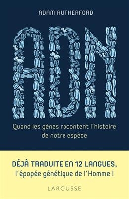 ADN : quand les gènes racontent l'histoire de notre espèce