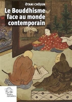 Le bouddhisme face au monde contemporain - Ch&ouml;jun Otani