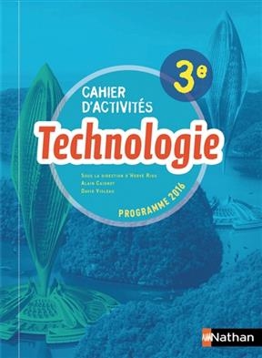 Technologie 3e Cahier d'activites Programme 2016