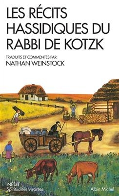Les r&eacute;cits hassidiques du rabbi de Kotzk -  Menahem Mendel de Kotzk