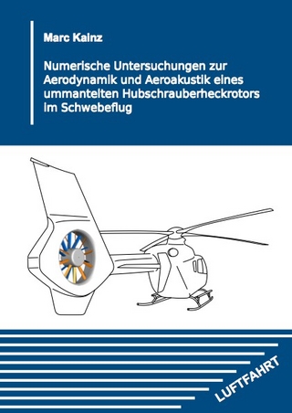 Numerische Untersuchungen zur Aerodynamik und Aeroakustik eines ummantelten Hubschrauberheckrotors im Schwebeflug