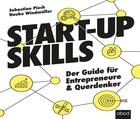 Start-up Skills - Sebastian Pioch, Hauke Windmüller, Tina Sternberg