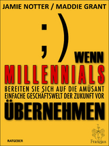 Wenn Millennials &uuml;bernehmen - Jamie Notter, Maddie Grant