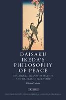 Daisaku Ikeda's Philosophy of Peace -  Olivier Urbain