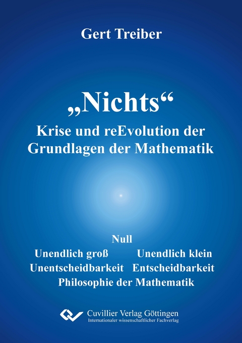 "Nichts" Krise und reEvolution der Grundlagen der Mathematik - Gert Treiber