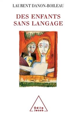 Children Without Language / Des enfants sans langage - Laurent Danon-Boileau