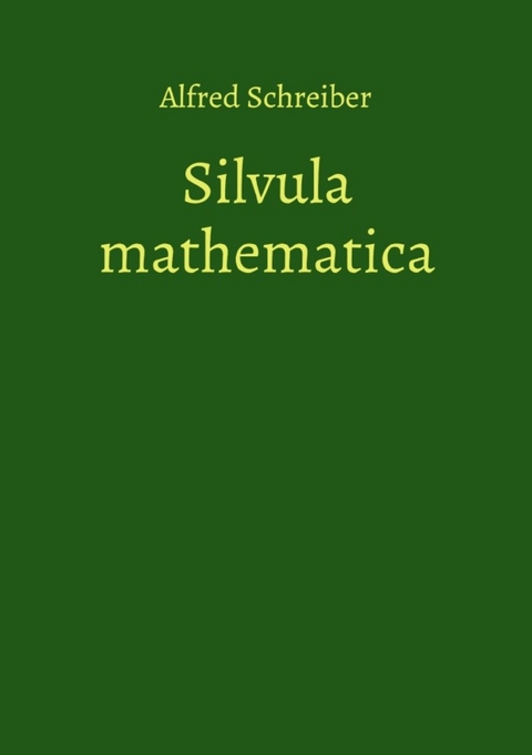 Silvula mathematica - Alfred Schreiber