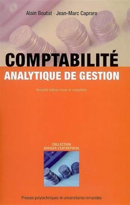 Comptabilit&eacute; analytique de gestion - Alain Boutat, Jean-Marc Capraro