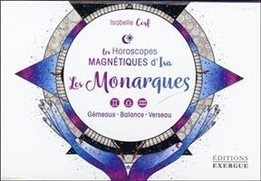 Les horoscopes magn&eacute;tiques d'Isa. Les monarques : g&eacute;meaux, balance, verseau - Isabelle Cerf