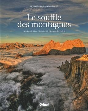 Le souffle des montagnes : les plus belles photos des hauts lieux
