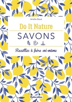 Savons : recettes à faire soi-même