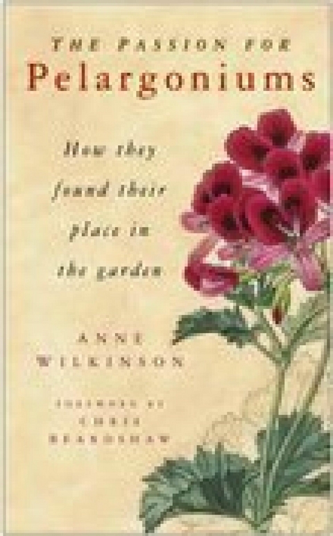The Passion for Pelargoniums - Anne Wilkinson