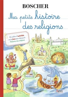 MA PETITE HISTOIRE DES RELIGIONS