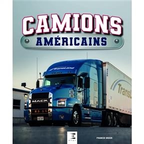 Camions am&eacute;ricains - Francis Dr&eacute;er