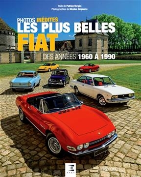 Les plus belles Fiat des ann&eacute;es 1960 &agrave; 1990 : photos in&eacute;dites -  Verges