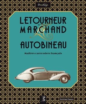 Letourneur & Marchand, Autobineau : ma&icirc;tres carrossiers fran&ccedil;ais -  PAGNEUX