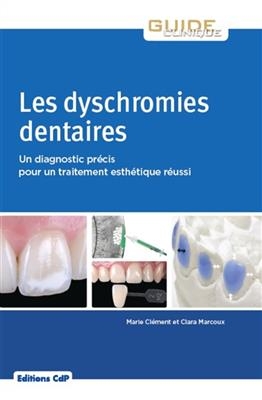 DYSCHROMIES DENTAIRES -LES- -  CLEMENT MARCOUX