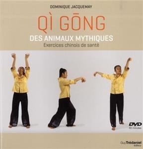 QI GONG DES ANIMAUX MYTHIQUES AVEC DVD