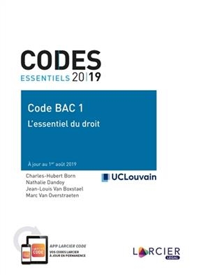 Code bac 1 : l'essentiel du droit 2019 - Charles-Hubert Born, NATHALIE DANDOY,  VAN BOXS