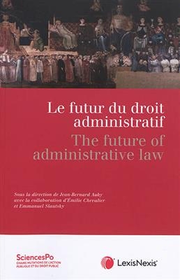 Le futur du droit administratif. The future of administrative law