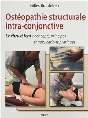 Ostéopathie structurale intra-conjonctive : le thrust lent : concepts, principes et applications pratiques